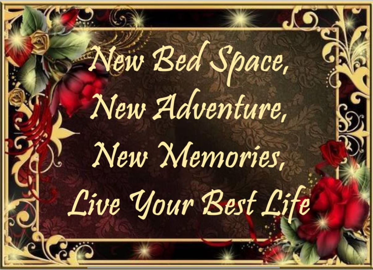 New Bed Space, New Adventure, New Memories, Live Your Best Life